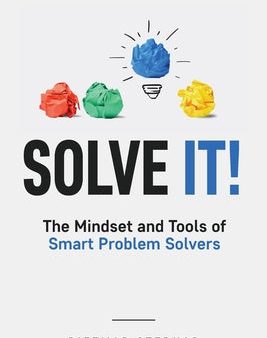 Solve It!: The Mindset and Tools of Smart Problem Solvers Cheap