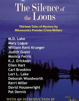 Silence of the Loons: Thirteen Tales of Mystery by Minnesota s Premier Crime Writers, The Discount