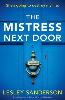 Mistress Next Door: An utterly gripping thriller full of shocking twists, The Online Sale