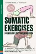 Somatic Exercises For Nervous System Regulation: 35 Beginner - Intermediate Techniques To Reduce Anxiety & Tone Your Vagus Nerve In Under 10 Minutes A Hot on Sale