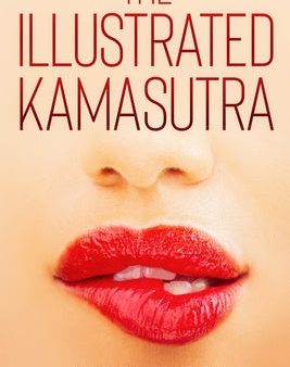 Illustrated KamaSutra: The Most Complete Book with 69 Positions for Beginners and Experts, The Online now