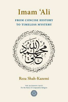 Imam  Ali From Concise History to Timeless Mystery Online now