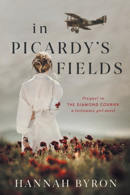 In Picardy s Fields: Prequel to The Diamond Courier Sale