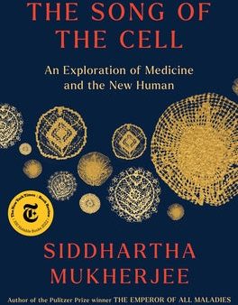 Song of the Cell: An Exploration of Medicine and the New Human, The Online now