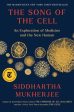 Song of the Cell: An Exploration of Medicine and the New Human, The Online now