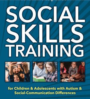 Social Skills Training: For Children & Adolescents with Autism & Social-Communication Differences Discount