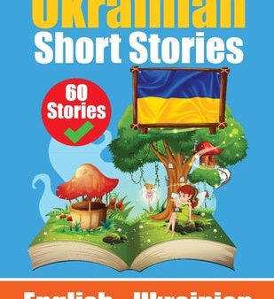 Short Stories in Ukrainian English and Ukrainian Stories Side by Side: Learn the Ukrainian language Through Short Stories Ukrainian Made Easy Suitable Discount