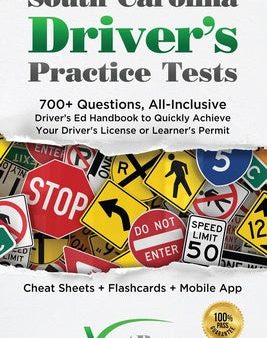 South Carolina Driver s Practice Tests: 700+ Questions, All-Inclusive Driver s Ed Handbook to Quickly achieve your Driver s License or Learner s Permi For Sale