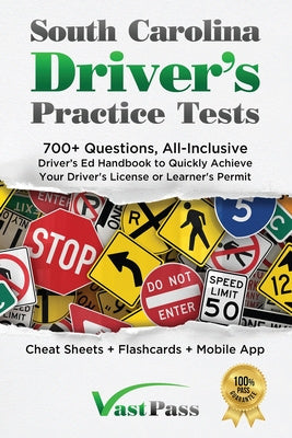 South Carolina Driver s Practice Tests: 700+ Questions, All-Inclusive Driver s Ed Handbook to Quickly achieve your Driver s License or Learner s Permi For Sale