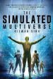 Simulated Multiverse: An MIT Computer Scientist Explores Parallel Universes, the Simulation Hypothesis, Quantum Computing and the Mandela Ef, The For Discount