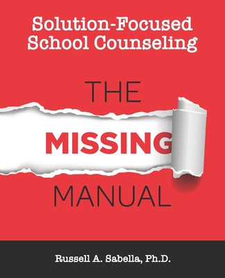 Solution-Focused School Counseling: The Missing Manual For Discount