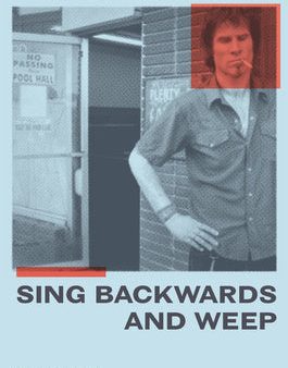 Sing Backwards and Weep: A Memoir For Cheap