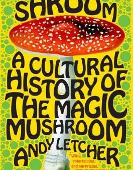 Shroom: A Cultural History of the Magic Mushroom Online Sale