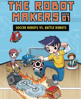 Soccer Robots vs. Battle Robots: Book 1 For Cheap