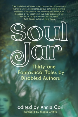 Soul Jar: Thirty-One Fantastical Tales by Disabled Authors Online now