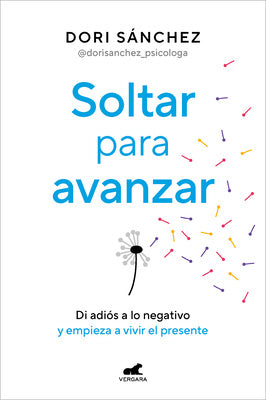 Soltar Para Avanzar: Di Adiós a Lo Negativo Y Empieza a Vivir El Presente   Let Go to Move Forward Online Sale