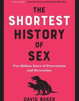 Shortest History of Sex: Two Billion Years of Procreation and Recreation, The Hot on Sale