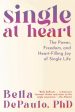 Single at Heart: The Power, Freedom, and Heart-Filling Joy of Single Life Online now