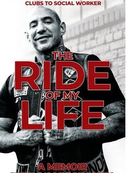 Ride of My Life: From Street Gangs to Motorcycle Clubs to Social Worker, The For Sale