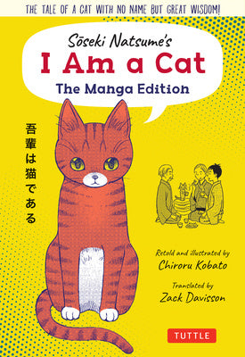 Soseki Natsume s I Am a Cat: The Manga Edition: The Tale of a Cat with No Name But Great Wisdom! For Cheap