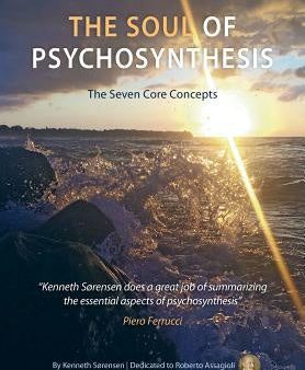 Soul of Psychosynthesis: The Seven Core Concepts, The on Sale