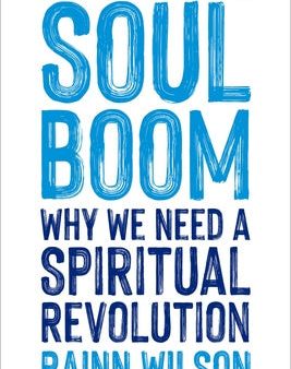 Soul Boom: Why We Need a Spiritual Revolution Sale