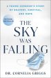 Sky Was Falling: A Young Surgeon s Story of Bravery, Survival, and Hope, The For Discount