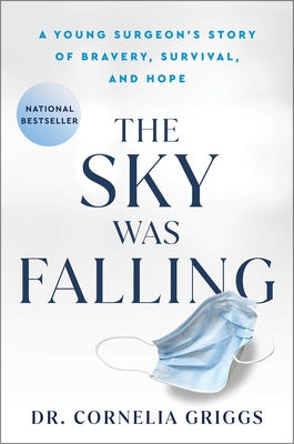 Sky Was Falling: A Young Surgeon s Story of Bravery, Survival, and Hope, The For Discount