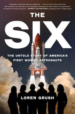 Six: The Untold Story of America s First Women Astronauts, The Online now