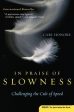 In Praise of Slowness: Challenging the Cult of Speed Online now