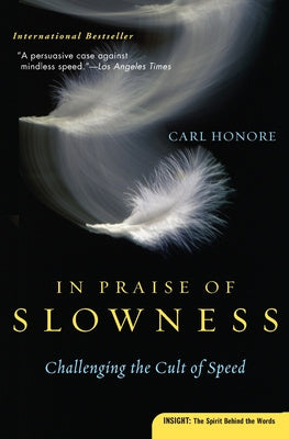 In Praise of Slowness: Challenging the Cult of Speed Online now