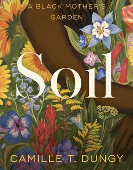 Soil: The Story of a Black Mother s Garden Online Sale