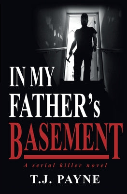 In My Father s Basement: a serial killer novel Cheap