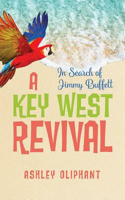 In Search of Jimmy Buffett: A Key West Revival Supply