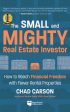 Small and Mighty Real Estate Investor: How to Reach Financial Freedom with Fewer Rental Properties Supply