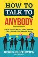 How to Talk to Anybody - Learn The Secrets To Small Talk, Business, Management, Sales & Social Skills & How to Make Real Friends (Communication Skills on Sale