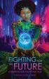 Fighting for the Future: Cyberpunk and Solarpunk Tales Hot on Sale