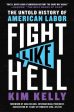 Fight Like Hell: The Untold History of American Labor For Cheap