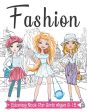 Fashion Coloring Book For Girls Ages 8-12: Fun and Stylish Fashion and Beauty Coloring Pages for Girls, Kids, Teens and Women with 55+ Fabulous Fashio For Discount