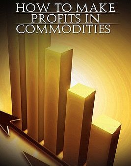 How to Make Profits In Commodities Sale