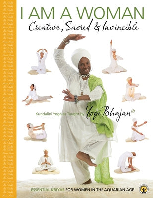 I am a Woman Creative, Sacred & Invincible: Essential Kriyas for Women in the Aquarian Age Online Sale