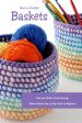 How to Crochet Baskets: Easy and Modern Crochet Storage Basket Patterns Step by Step Guide for Beginners: DIY Crocheted Basket Hot on Sale