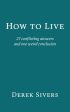 How to Live: 27 conflicting answers and one weird conclusion Online now