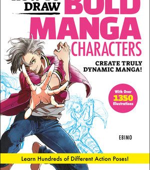 How to Draw Bold Manga Characters: Create Truly Dynamic Manga! Learn Hundreds of Different Action Poses! (Over 1350 Illustrations) Supply