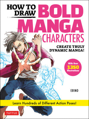 How to Draw Bold Manga Characters: Create Truly Dynamic Manga! Learn Hundreds of Different Action Poses! (Over 1350 Illustrations) Supply