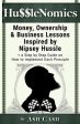 HussleNomics: Money, Ownership & Business Lessons Inspired by Nipsey Hussle + a Step by Step Guide on How to Implement Each Principl Online Sale