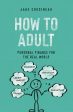 How to Adult: Personal Finance for the Real World For Cheap