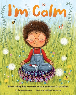 I m Calm: A book to help kids overcome anxiety and stressful situations Online now