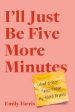 I ll Just Be Five More Minutes: And Other Tales from My ADHD Brain For Cheap