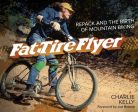 Fat Tire Flyer: Repack and the Birth of Mountain Biking Sale